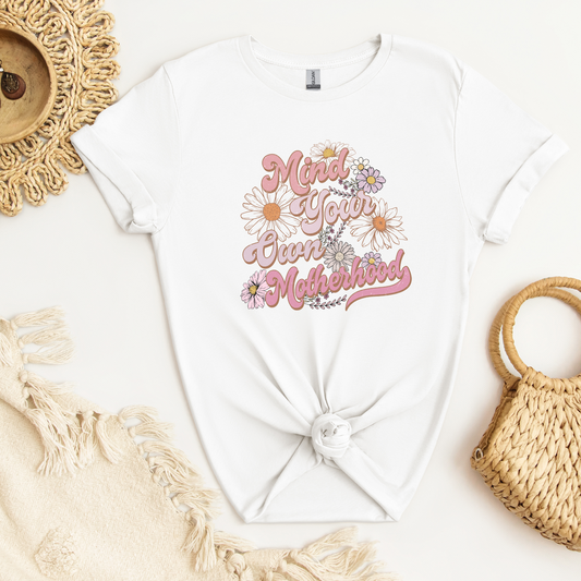 Mind Your Own Motherhood Shirt